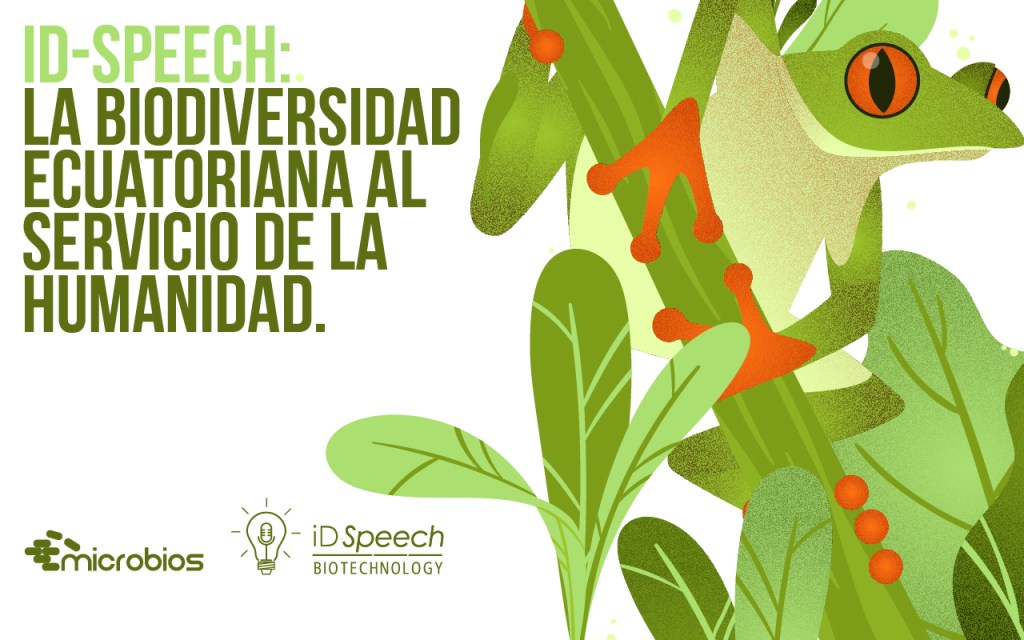 iD-Speech: La biodiversidad ecuatoriana al servicio de la&nbsp;humanidad.